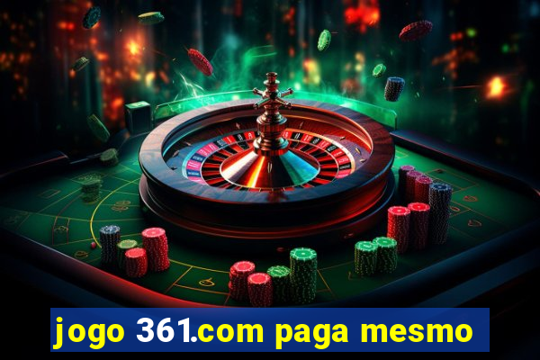 jogo 361.com paga mesmo